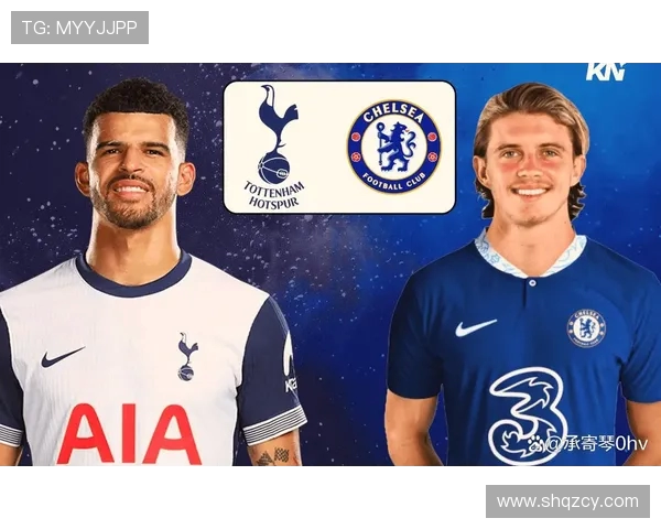 切尔西与热刺激战在即谁能在伦敦德比中笑到最后